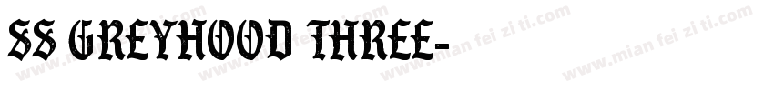 SS GreyHood Three字体转换